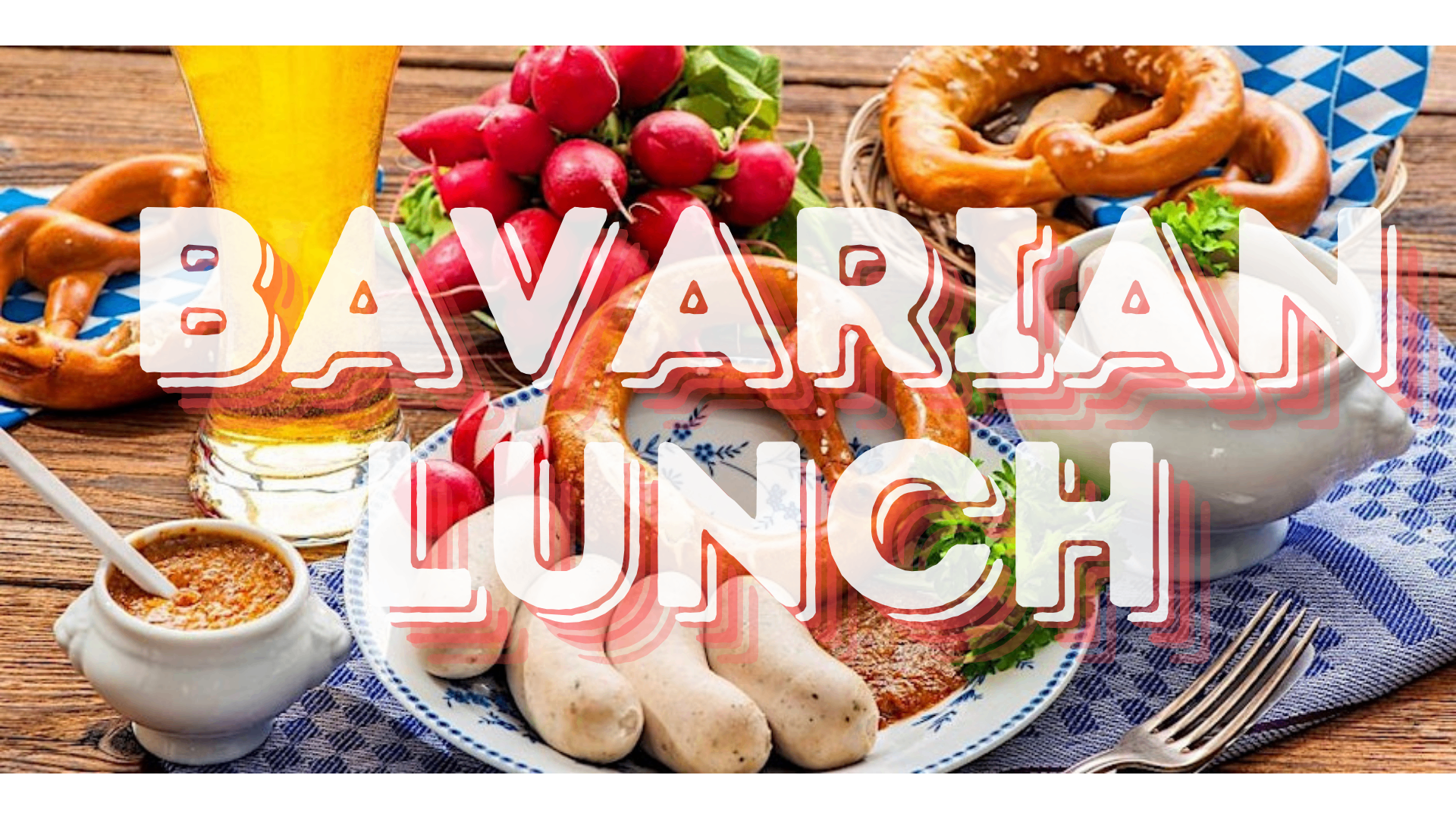Bavarian Lunch (Weißwurstfrühstück)